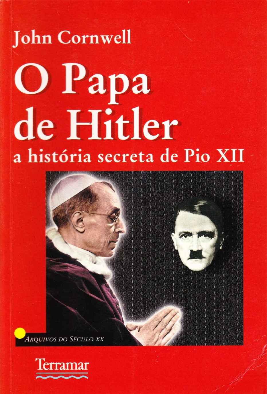 O Papa de Hitler – A história secreta de Pio XII
