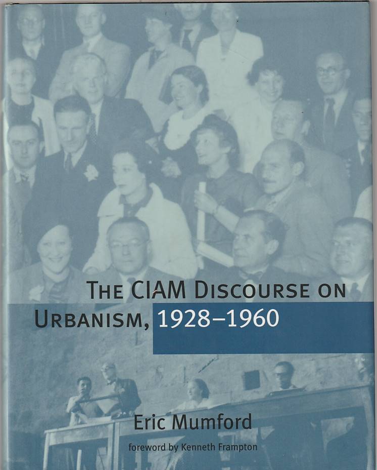 The CIAM discourse on urbanism 1928-1960