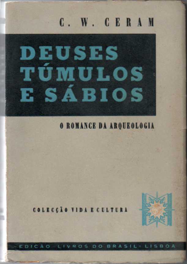 Deuses, túmulos e sábios – O romance da arqueologia