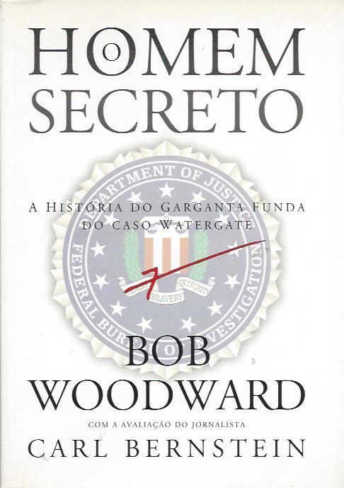 O homem secreto – A história do Garganta Funda do Caso Watergate