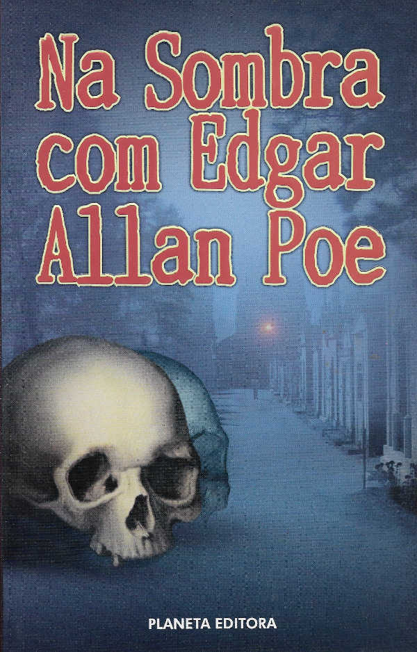 Na sombra com Edgar Allan Poe