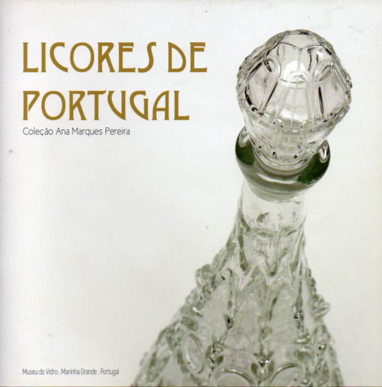 Licores de Portugal – Coleção Ana Marques Pereira