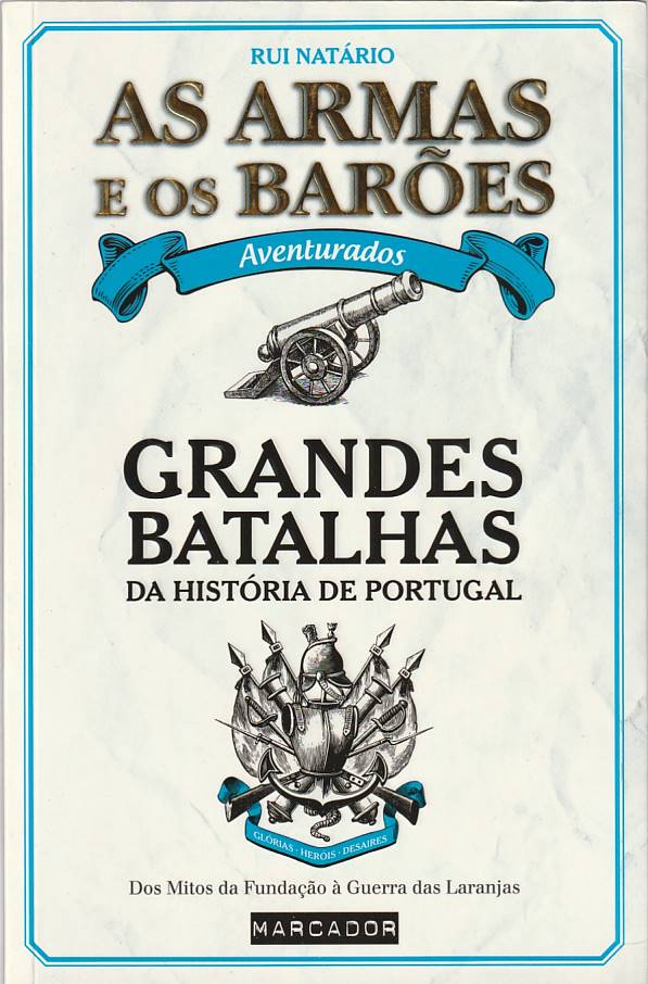As armas e os barões aventurados – Grandes batalhas da História de Portugal