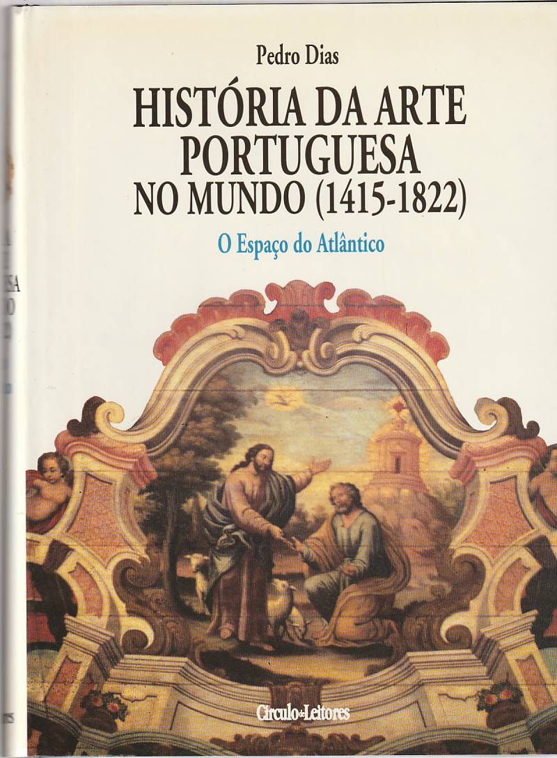 História da arte portuguesa no mundo (1415-1822) – O Espaço do Atlântico