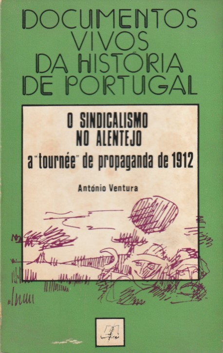 O sindicalismo no Alentejo – A “tournée” de propaganda de 1912