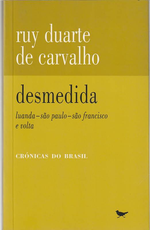 Desmedida - Luanda, São Paulo, São Francisco e Volta - Crónicas do Brasil
